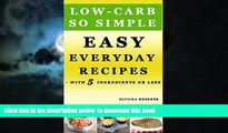 Best book  Low-Carb, So Simple - Easy Everyday Recipes with 5 Ingredients or Less: Gluten-Free,