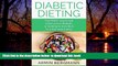 liberty book  Diabetic Dieting: The RIGHT way to eat when you re diabetic or looking to transition