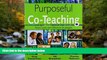 Choose Book Purposeful Co-Teaching: Real Cases and Effective Strategies