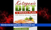 liberty books  Ketogenic Diet: 5 Weeks Plan For Rapid Weight Loss (Ketogenic, Ketogenic Plan,