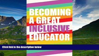 For you Becoming a Great Inclusive Educator (Disability Studies in Education)