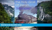 Buy NOW  The Holy Grail Of Steam: High Adventure Photographing Steam Trains In Mozambique In The