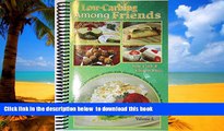 Best book  Low Carb-ing Among Friends Volume 5: 100% Gluten-free, Low-carb, Atkins, Wheat-free,