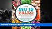 Read book  The Big 15 Paleo Cookbook: 15 Fundamental Ingredients, 150 Paleo Diet Recipes, 450