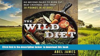 Best book  The Wild Diet: Go Beyond Paleo to Burn Fat, Beat Cravings, and Drop 20 Pounds in 40
