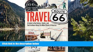Big Sales  Travel Route 66: A Guide to the History, Sights, and Destinations Along the Main Street