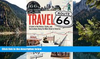 Big Sales  Travel Route 66: A Guide to the History, Sights, and Destinations Along the Main Street