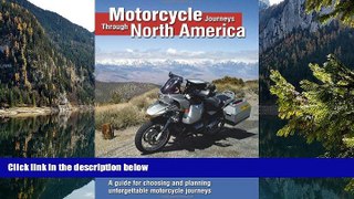 Deals in Books  Motorcycle Journeys Through North America: A guide for choosing and planning