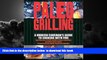 liberty book  Paleo Grilling: A Modern Caveman s Guide to Cooking with Fire full online