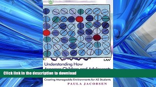 FAVORITE BOOK  Understanding How Asperger Children and Adolescents Think and Learn: Creating