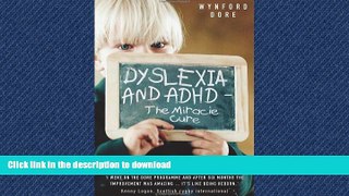 READ  Dyslexia and ADHD: The Miracle Cure  BOOK ONLINE