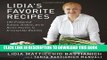 [PDF] Lidia s Favorite Recipes: 100 Foolproof Italian Dishes, from Basic Sauces to Irresistible