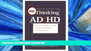 FAVORITE BOOK  Re-Thinking Adhd: A Guide to Fostering Success in Students with Adhd at the