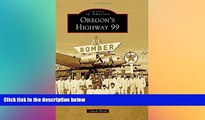 Deals in Books  Oregon s Highway 99 (Images of America)  Premium Ebooks Online Ebooks