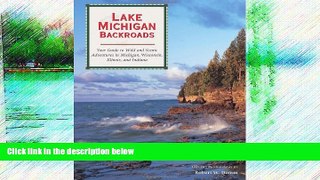 Buy NOW  Lake Michigan Backroads: Your Guide to Wild and Scenic Adventures in Michigan, Wisconsin,