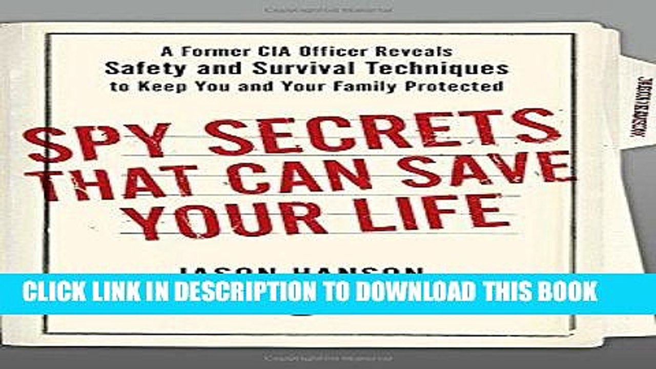 [PDF] Spy Secrets That Can Save Your Life: A Former CIA Officer Reveals Safety and Survival