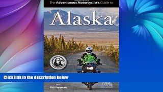 Big Sales  The Adventurous Motorcyclist s Guide to Alaska  Premium Ebooks Online Ebooks