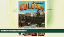 Buy NOW  Historic Colorado: Day Trips   Weekend Getaways to Historic Towns, Cities, Sites