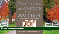 Choose Book Families of Adults with Autism: Stories and Advice for the Next Generation