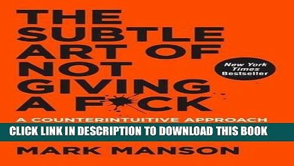 [PDF] The Subtle Art of Not Giving a F*ck: A Counterintuitive Approach to Living a Good Life Full