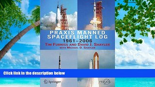 Deals in Books  Praxis Manned Spaceflight Log 1961-2006 (Springer Praxis Books)  Premium Ebooks