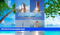 Deals in Books  Praxis Manned Spaceflight Log 1961-2006 (Springer Praxis Books)  Premium Ebooks