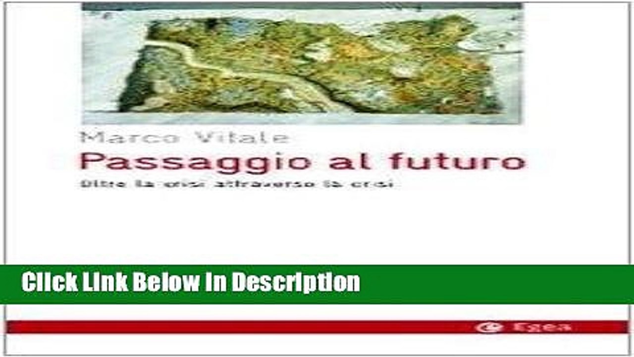 [Download] Passaggio al futuro. Oltre la crisi attraverso la crisi [PDF] Online