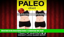 Best book  Paleo Diet: Paleo For Beginners Weight Loss Guide Book: Paleo Cook Book and Paleo