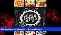 Read books  365 Days of Dump Dinners for Two: Ready in 30 Minutes or Less (Dinner Recipes for Two,