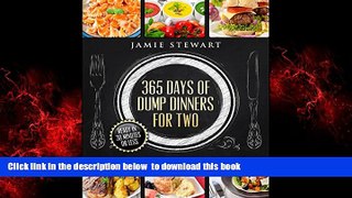 Read books  365 Days of Dump Dinners for Two: Ready in 30 Minutes or Less (Dinner Recipes for Two,