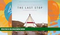 Big Sales  The Last Stop: Vanishing Rest Stops of the American Roadside  Premium Ebooks Online