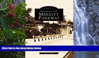 Deals in Books  Traveling the Merritt Parkway (Images of America: Connecticut)  Premium Ebooks