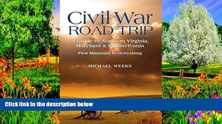 Deals in Books  Civil War Road Trip, Volume I: A Guide to Northern Virginia, Maryland