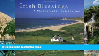 Big Deals  Irish Blessings: A Photographic Celebration  Full Ebooks Most Wanted