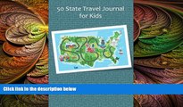 Big Sales  50 State Travel Journal for Kids  Premium Ebooks Best Seller in USA