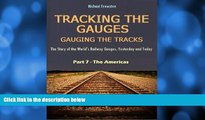 Buy NOW  TRACKING THE GAUGES, GAUGING THE TRACKS: Part 7 - The Americas: The Story of the World s