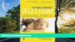 For you Overcoming Autism: Finding the Answers, Strategies, and Hope That Can Transform a