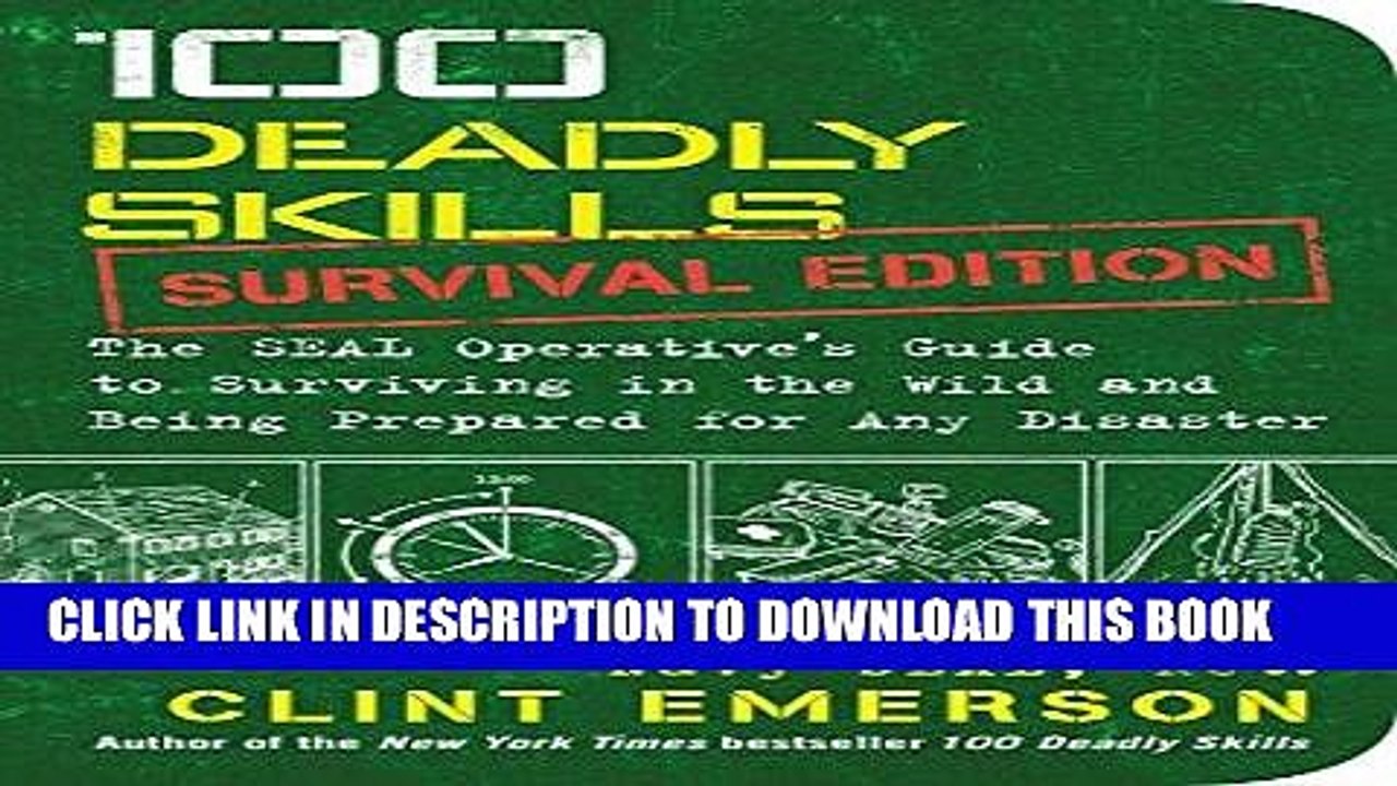 [PDF] 100 Deadly Skills: Survival Edition: The SEAL Operative s Guide to Surviving in the Wild and