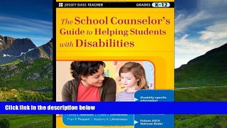 For you The School Counselor s Guide to Helping Students with Disabilities