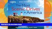 Buy NOW  The Most Scenic Drives in America, Newly Revised and Updated: 120 Spectacular Road Trips
