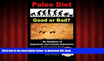 Read books  Paleo Diet - Good or Bad? An Analysis of Arguments and Counter-Arguments online