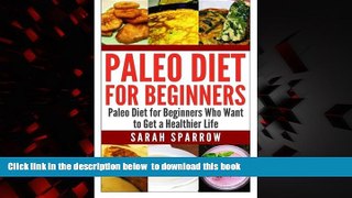 Read book  Paleo Diet for Beginners: Paleo Diet for Beginners Who Want to Get a Healthier Life