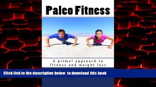 Best books  Paleo Fitness: A primal approach to fitness and weight loss full online