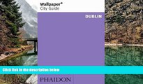 Full Online [PDF]  Wallpaper* City Guide Dublin 2012 (Wallpaper City Guides)  READ PDF Full PDF