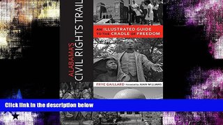 Buy NOW  Alabama s Civil Rights Trail: An Illustrated Guide to the Cradle of Freedom (Alabama The
