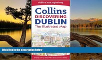 READ NOW  Collins Discovering Dublin: The Illustrated Map (Collins Travel Guides)  Premium Ebooks