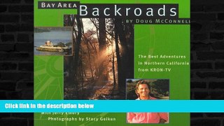 Buy NOW  Bay Area Backroads: The Best Adventures in Northern California from Kron-Tv  READ PDF