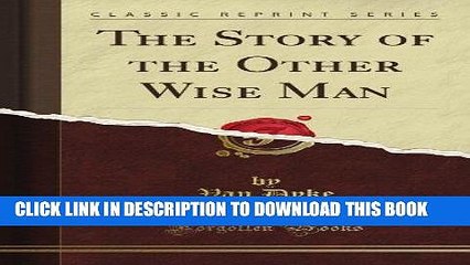 [PDF] The Story of the Other Wise Man (Classic Reprint) Full Online
