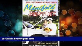 Buy NOW  Manifold Destiny: The One! The Only! Guide to Cooking on Your Car Engine!  Premium Ebooks