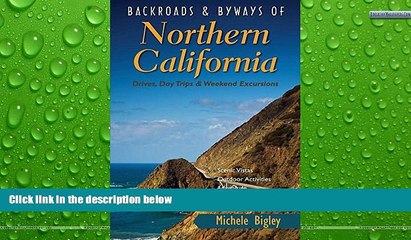 Big Sales  Backroads   Byways of Northern California: Drives, Day Trips and Weekend Excursions